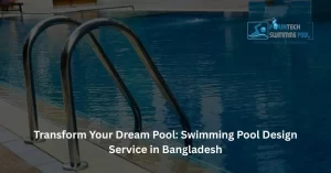 Swimming Pool Design Service in Bangladesh